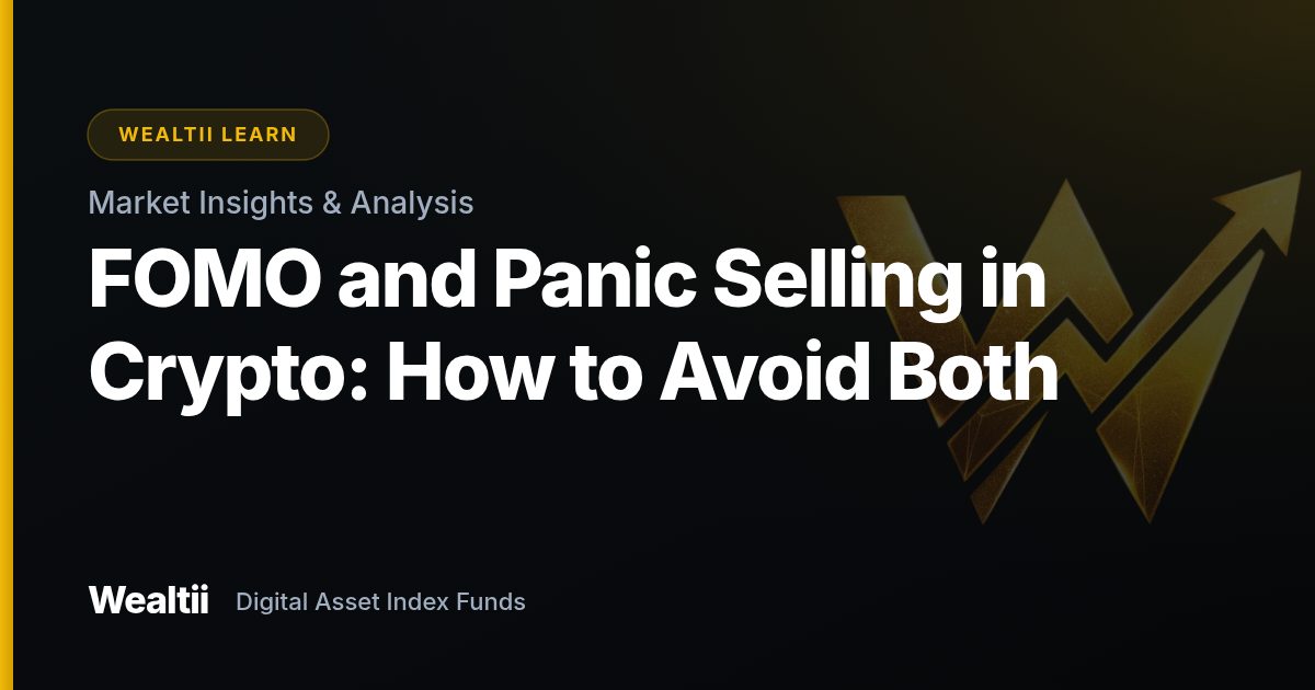 FOMO and Panic Selling in Crypto: How to Avoid Both — Wealtii Learn Center