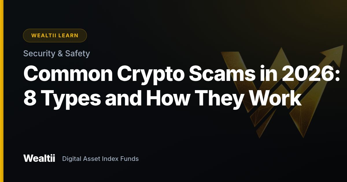 Common Crypto Scams in 2026: 8 Types and How They Work β Wealtii Learn Center