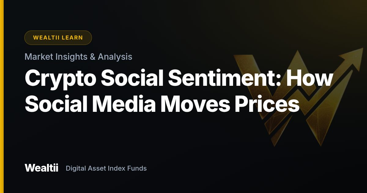 Crypto Social Sentiment: How Social Media Moves Prices — Wealtii Learn Center