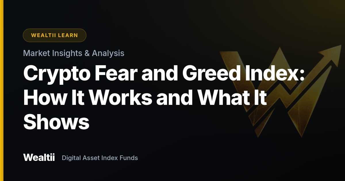 Crypto Fear and Greed Index: How It Works and What It Shows β Wealtii Learn Center