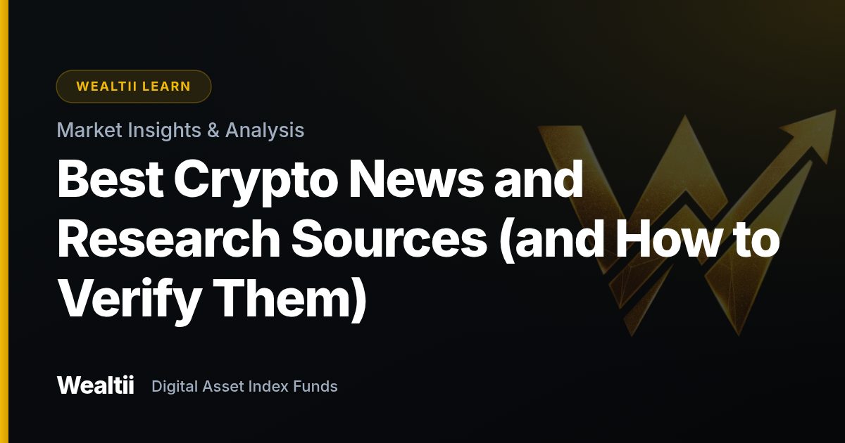 Best Crypto News and Research Sources (and How to Verify Them) — Wealtii Learn Center