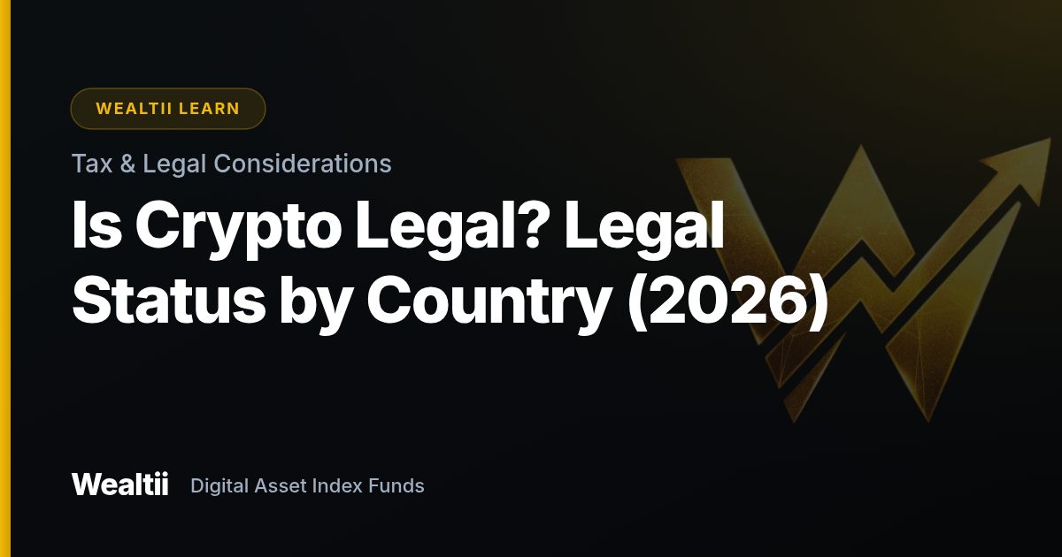 Is Crypto Legal? Legal Status by Country (2026) — Wealtii Learn Center
