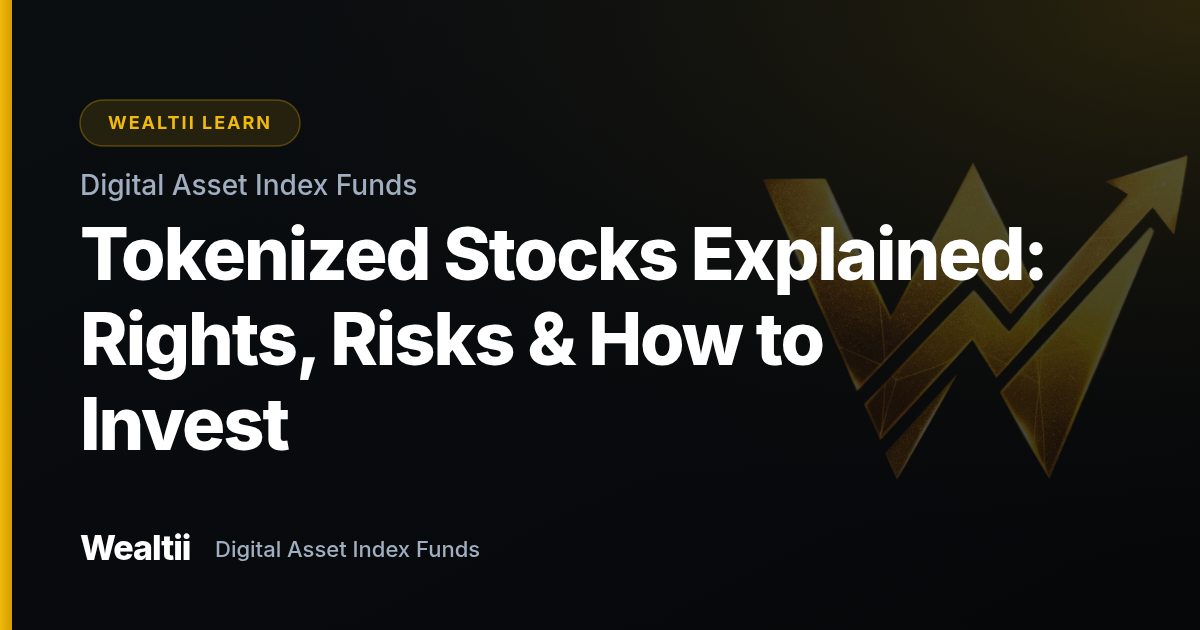Tokenized Stocks Explained: Rights, Risks & How to Invest β Wealtii Learn Center